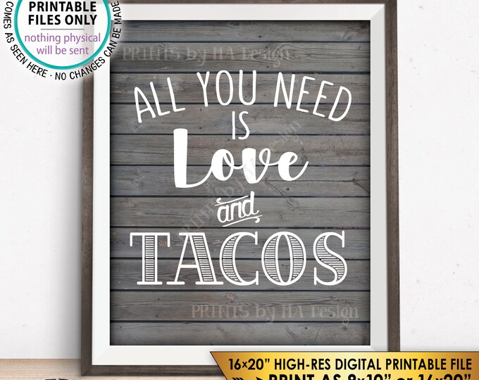 All you Need is Love and Tacos Sign, Taco Wedding Sign, Wedding Taco Bar Sign, Rustic Wood Style PRINTABLE 8x10/16x20” Instant Download