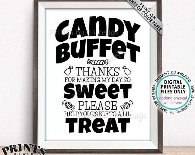 Candy Buffet Sign, Thanks For Making My Day So Sweet, Please Help Yourself to a Lil Treat, PRINTABLE 8x10/16x20” Black & White Sign <ID>