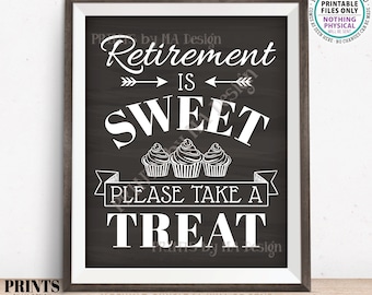 Retirement Party Sign, Retirement is Sweet Please Take a Treat Retirement Sign, PRINTABLE Chalkboard Style 8x10/16x20” Cupcake Sign <ID>