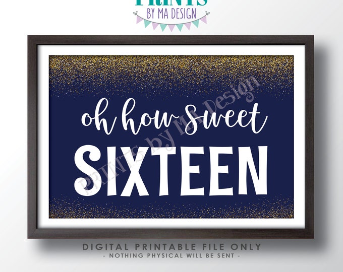 Sweet 16 Sign, Oh How Sweet Sixteen Birthday Treat Sign, PRINTABLE 24x36” Navy Blue & Gold Glitter Sign, Cake Dessert Cupcake Candy Bar <ID>