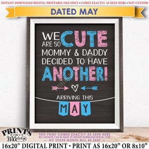 Pregnancy Announcement We Are So Cute Mommy & Daddy Decided to Have Another in MAY dated PRINTABLE 8x10/16x20” Baby Reveal Sign &lt;ID&gt;