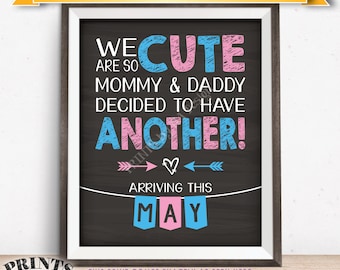 Pregnancy Announcement We Are So Cute Mommy & Daddy Decided to Have Another in MAY dated PRINTABLE 8x10/16x20” Baby Reveal Sign <ID>