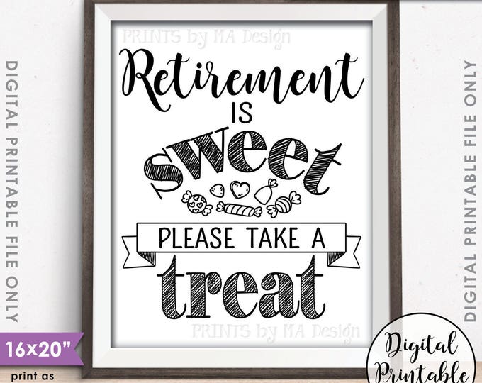 Retirement Party Sign, Retirement is Sweet Please Take a Treat, Retiree Candy Bar Sign, PRINTABLE 8x10/16x20” Candy Sign <ID>