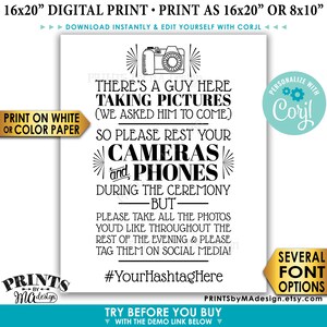 May include: Black and white printable sign that reads "There's a guy here taking pictures (we asked him to come) so please rest your cameras and phones during the ceremony but please take all the photos you'd like throughout the rest of the evening & please tag them on social media! #YourHashtagHere". The sign is for a wedding or other event.