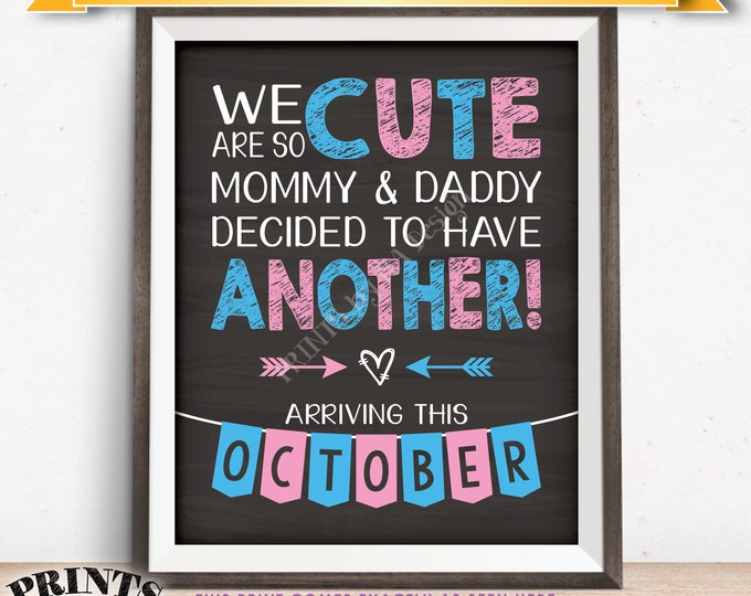 Pregnancy Announcement We Are So Cute Mommy & Daddy Decided to Have Another in OCTOBER dated PRINTABLE 8x10/16x20” Baby Reveal Sign <ID>