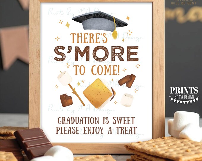 Graduation S'more Sign, There's Smore to Come, Graduation is Sweet Treat, PRINTABLE 8x10/16x20” Watercolor Style Grad Party Decoration <ID>