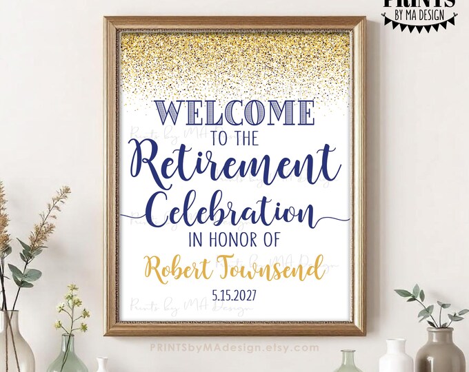 Retirement Party Sign, Welcome to the Retirement Celebration, Navy Blue Text with Gold Glitter, PRINTABLE 8x10/16x20” Welcome Sign