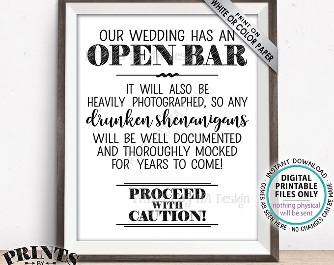 Open Bar Sign, Caution Drunken Shenanigans Will Be Documented, PRINTABLE 8x10/16x20” Wedding Bar Sign <ID>