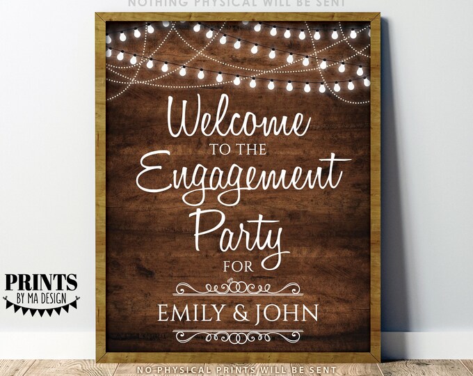 Engagement Party Welcome Sign, Welcome to the Engagement Celebration, Custom PRINTABLE 8x10/16x20” Rustic Wood Style Decoration