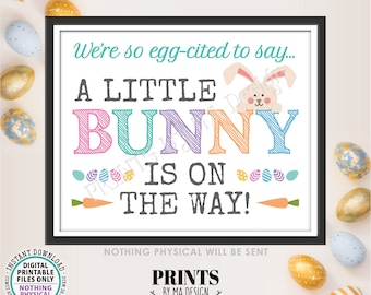 Easter Pregnancy Announcement, So Egg-cited To Say A Little Bunny is on the Way, PRINTABLE 8x10/16x20” Easter Baby Reveal Sign, White <ID>