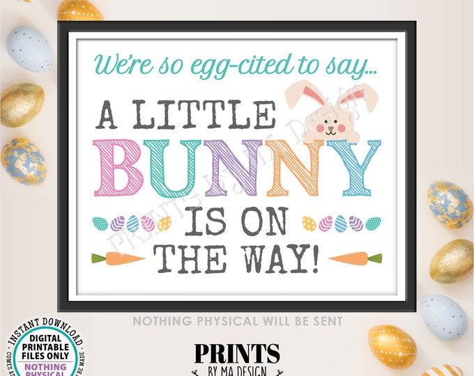 Easter Pregnancy Announcement, So Egg-cited To Say A Little Bunny is on the Way, PRINTABLE 8x10/16x20” Easter Baby Reveal Sign, White <ID>