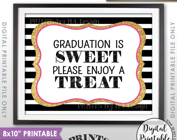 Graduation is Sweet Please Enjoy a Treat, Sweet Treats Graduation Party Sign, Black Pink Gold Glitter Printable 8x10” Graduation Sign <ID>