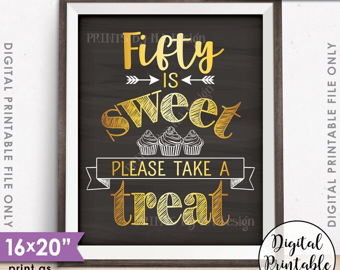 Fifty is Sweet Please Take a Treat, 50th Birthday Anniversary, Fiftieth Decor, PRINTABLE 8x10/16x20” Chalkboard Style Cupcake Sign <ID>