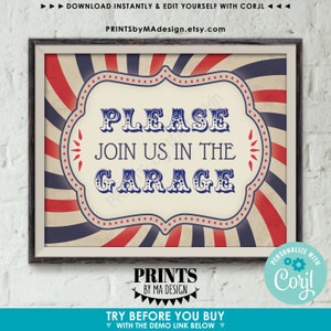 May include: A printable sign with a red, white, and blue striped background. The sign says "Please join us in the garage" in a vintage circus font.