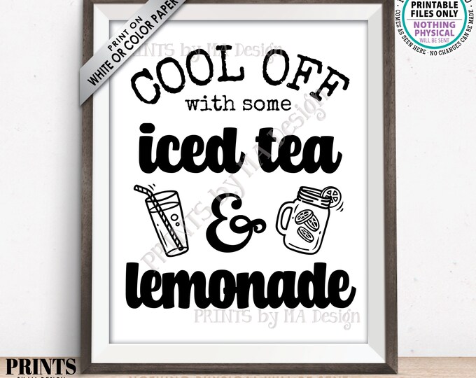 Iced Tea and Lemonade Sign, Cool Off with Some Cold Beverages, Ice Tea & Lemonade, PRINTABLE 8x10/16x20” Black and White Sign <ID>