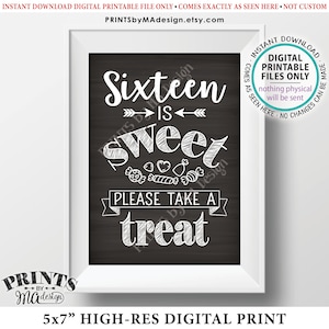 Sweet 16 Sign, Sixteen is Sweet Please Take a Treat Sweet Sixteen Party Candy Bar, Chalkboard Style PRINTABLE 5x7” Sweet 16 Sign &lt;ID&gt;