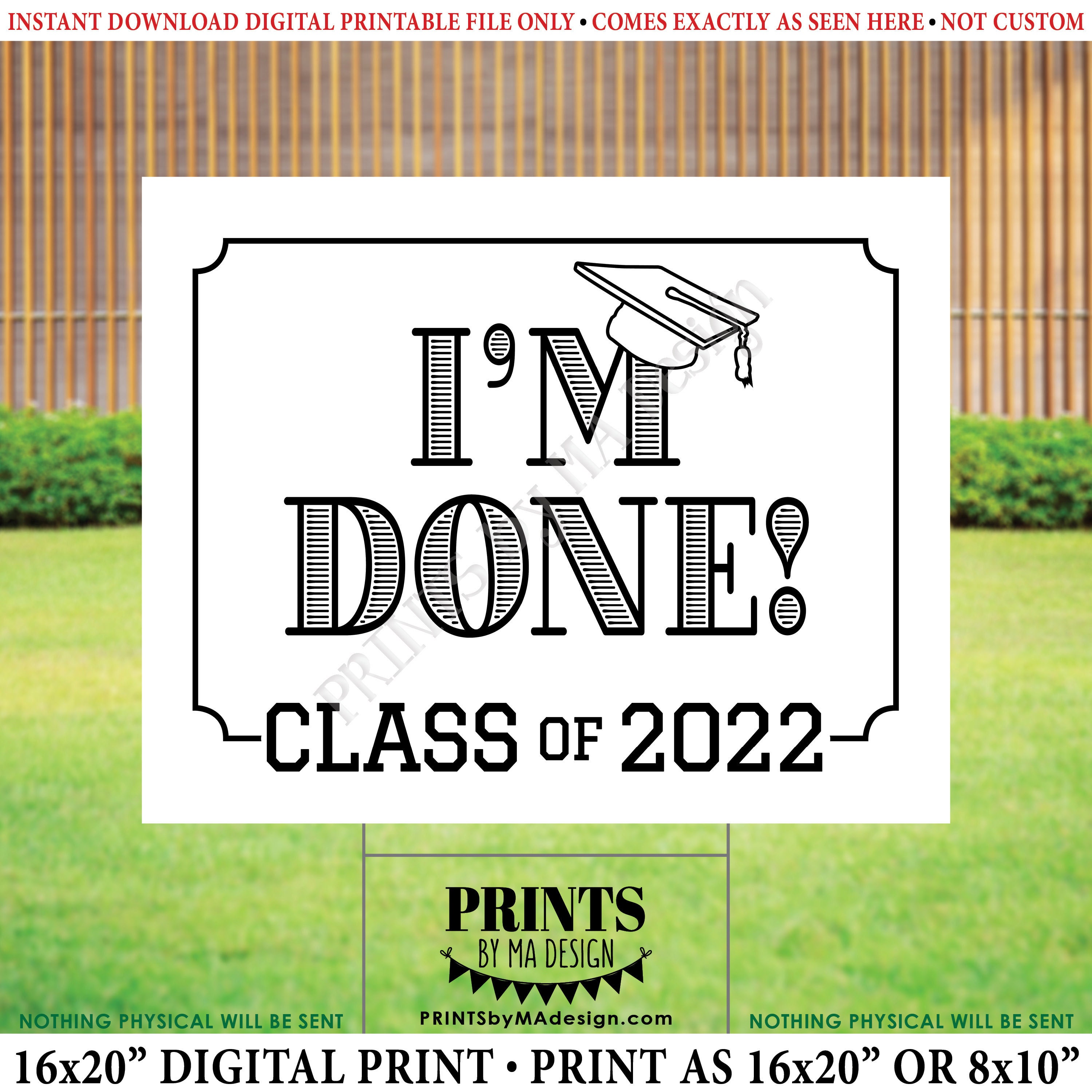 Class of 2022 I'm Done Graduation Sign High School | Etsy