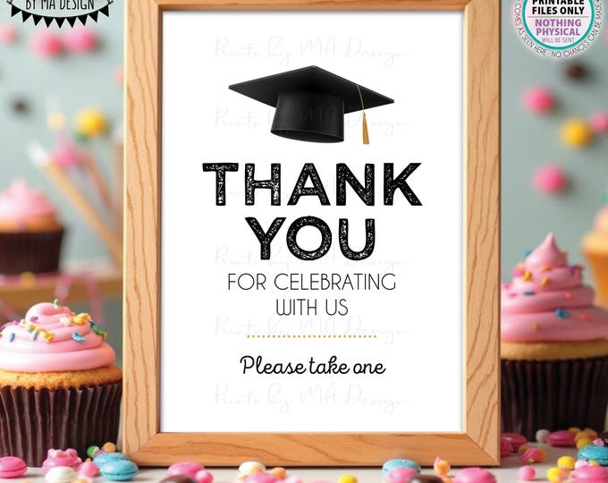 Graduation Party Favor Sign, Please Take One, Thank You for Celebrating With Us, PRINTABLE 5x7” Grad Party Decoration <ID>