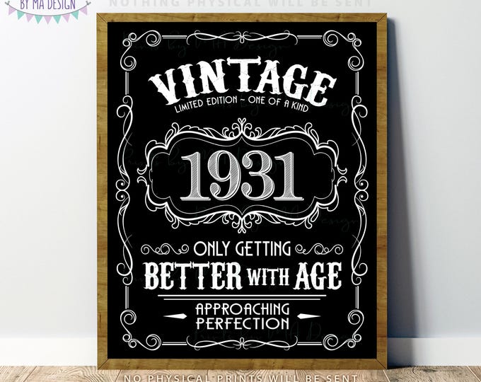 1931 Birthday Sign, Vintage Better with Age Poster, Whiskey Theme Decoration, PRINTABLE 8x10/16x20” Black & White Portrait 1931 Sign <ID>