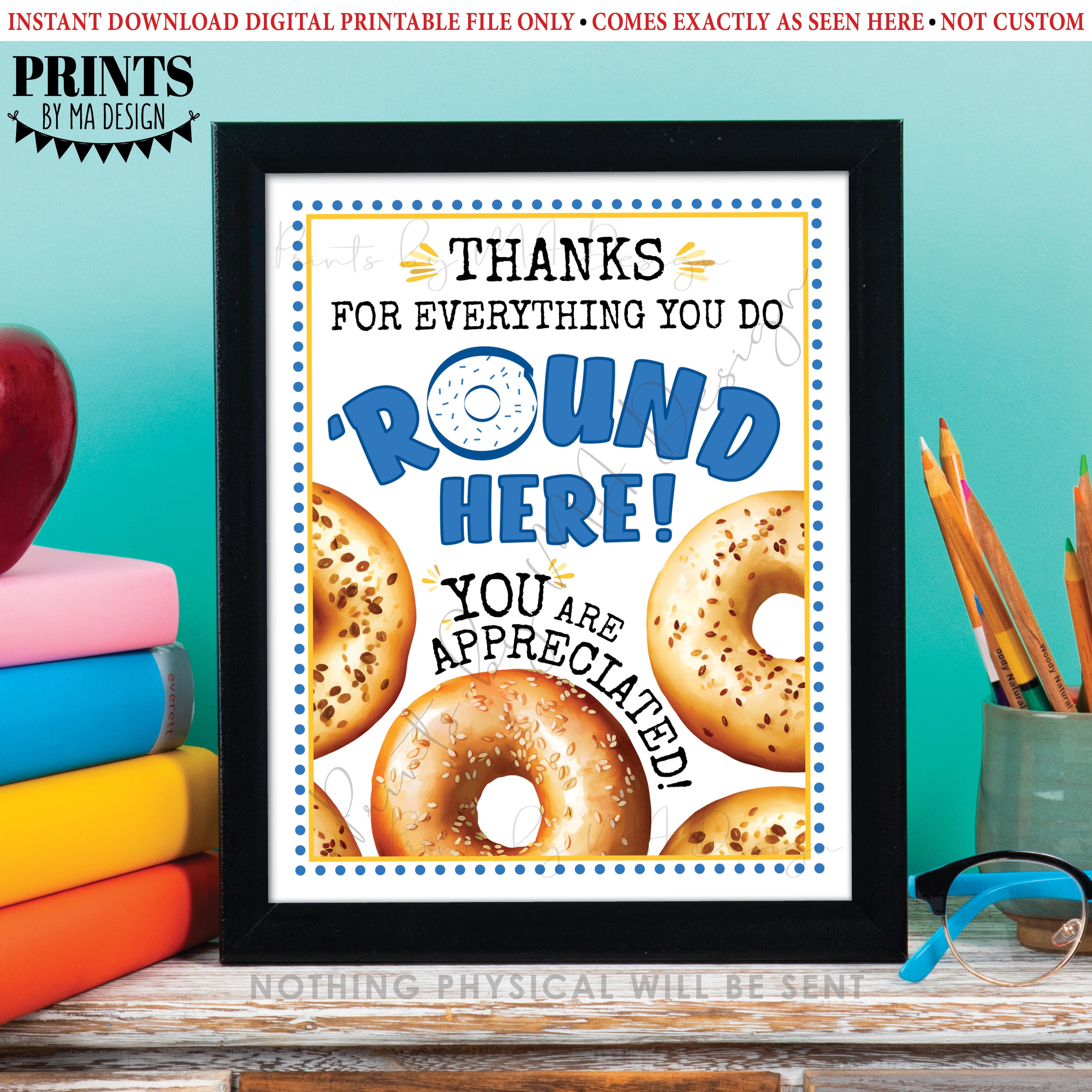 Bagel Teacher Appreciation Sign, Thanks for Everything you do 'Round