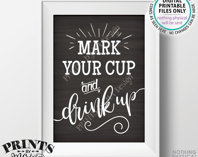 Mark Your Cup and Drink Up Sign, Write Your Name on a Cup, PRINTABLE 5x7" Chalkboard Style Sign <ID>