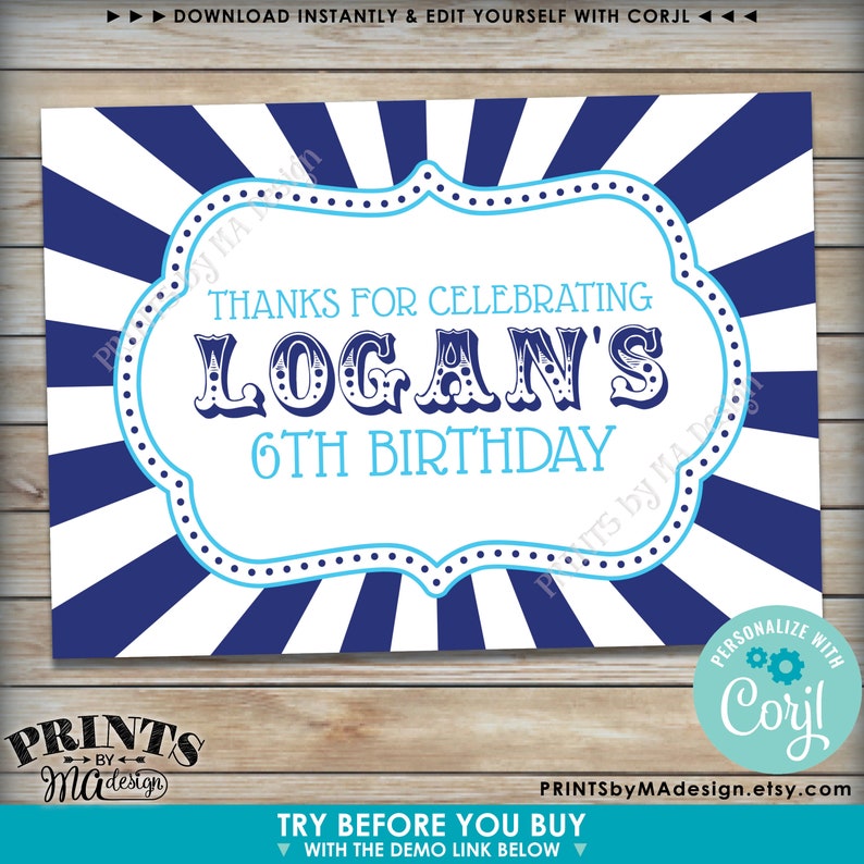 May include: A printable sign with a blue and white striped background. The sign has a white frame with a blue border and says "Thanks for celebrating Logan's 6th Birthday".