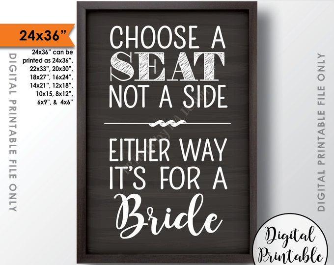 Choose a Seat Not a Side Either Way It's For a Bride, Lesbian Same-sex Wedding, Chalkboard Style 24x36" Instant Download Printable File
