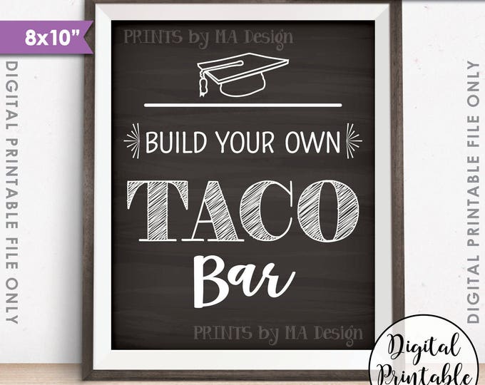 Taco Bar Sign, Build Your Own Taco Sign, Graduation Party Food, Build Your Own Tacos, 8x10” Chalkboard Style Printable Instant Download