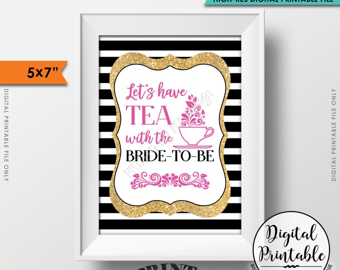 Bridal Shower Sign, Let's Have Tea with the Bride-to-Be, English Tea Party Shower, Black Pink & Gold Glitter Printable 5x7” Instant Download