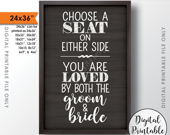 Choose a Seat Not a Side Sign, Either Side You Are Loved by Both the Groom and Bride, Chalkboard Style 24x36" Instant Download Printable