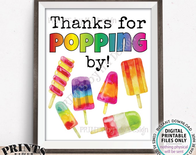 Thanks for Popping By Sign, Ice Cream Social, Summer Treat, PRINTABLE 8x10/16x20” Sign w/Colorful Watercolor Style Ice Pops <ID>