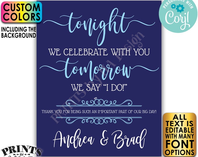 Rehearsal Dinner Sign, Tonight We Celebrate With You Tomorrow We Say I Do, Custom Colors, PRINTABLE 16x20” Sign <Edit Yourself w/Corjl>