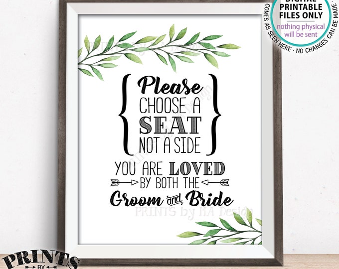 Choose a Seat Not a Side You Are Loved by Both the Groom and Bride Choose a Seat Wedding Greenery Eucalyptus Sage, PRINTABLE 8x10” Sign <ID>