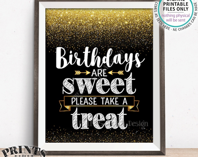 Birthdays are Sweet Please Take a Treat Sign, Birthday Treats Sign, Cupcakes Dessert Candy, PRINTABLE Black/Gold Glitter 8x10” Treat Sign