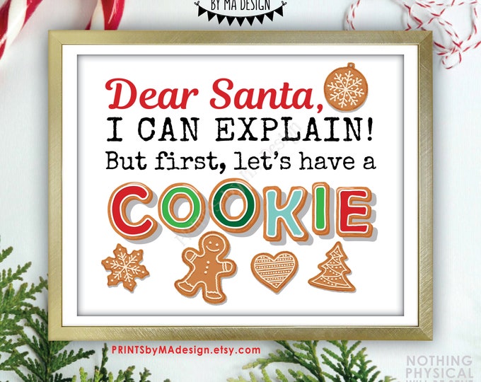 Dear Santa I Can Explain But First Let's Have a Cookie Sign, PRINTABLE 8x10/16x20” Christmas Cookies Sign, Xmas Cookies for Santa <ID>