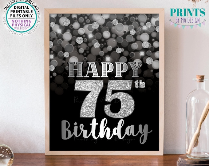 75th Birthday Sign, Silver Happy Birthday Card, 75 Years Bday, Black & Silver Glitter 8x10” PRINTABLE B-day Sign, Silver Bokeh <ID>
