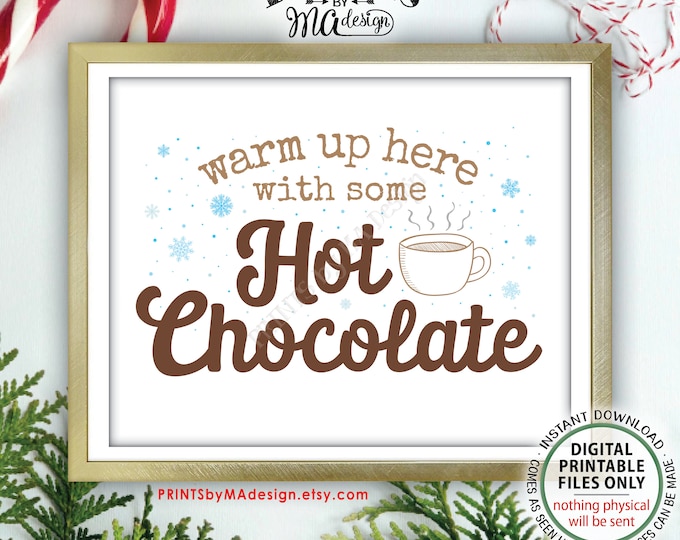 Hot Chocolate Sign, Warm Up Here with Some Hot Chocolate, PRINTABLE 8x10/16x20” Sign <ID>