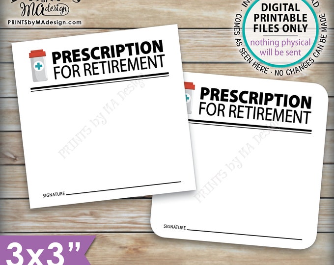 Please Leave Your Prescription for Retirement cards, Advice for Medical Retiree, PRINTABLE 8.5x11" sheet of 3" Cards <ID>