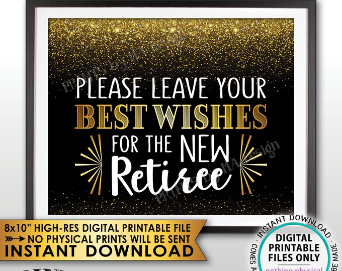 Retirement Party Sign, Leave Your Best Wishes for the New Reitree Sign, Retirement Wishes Black & Gold Decor, PRINTABLE 8x10” File <ID>