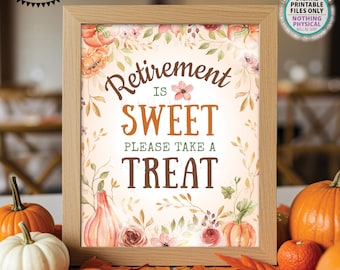 Retirement is Sweet Please Take a Treat Sign, PRINTABLE 8x10/16x20” Autumn Themed Watercolor Style Retirement Party Decoration <ID>