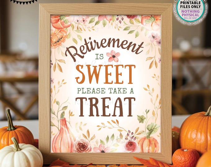Retirement is Sweet Please Take a Treat Sign, PRINTABLE 8x10/16x20” Autumn Themed Watercolor Style Retirement Party Decoration <ID>