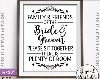 Family and friends of the Bride and Groom Please Sit Together there is Plenty of Room Wedding Seating, 16x20" Instant Download Printable