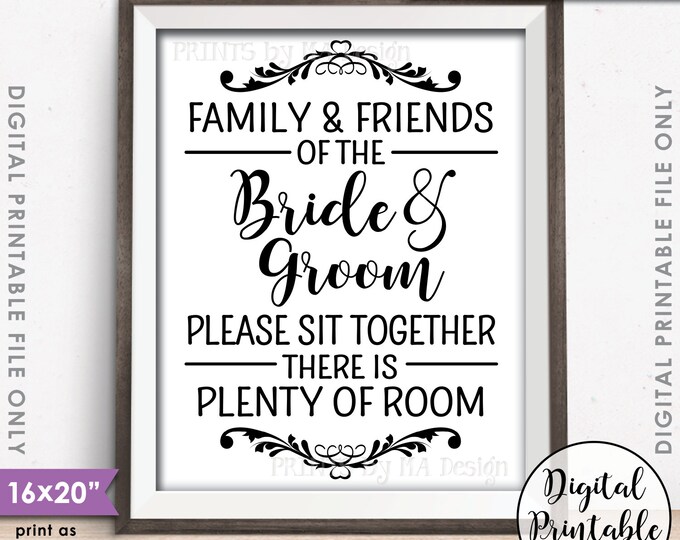 Family and friends of the Bride and Groom Please Sit Together there is Plenty of Room Wedding Seating, 16x20" Instant Download Printable