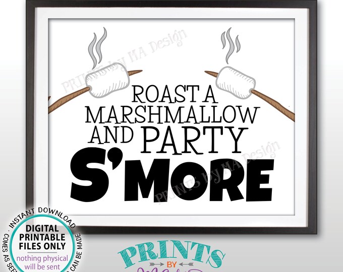 Roast a Marshmallow and Party S'more Sign, Make Smores Station, Campfire S'mores Bar, PRINTABLE 8x10/16x20” Sign <ID>