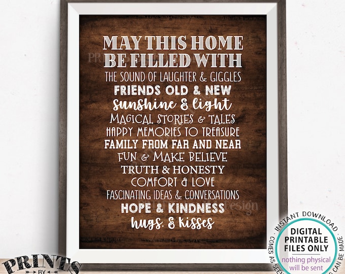 May This Home Be Filled With Sign, Laughter Giggles Family Friends Stories Memories Hugs, PRINTABLE 8x10/16x20” Rustic Wood Style Sign <ID>