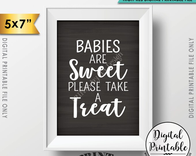 Treat Sign, Babies are Sweet Please Take a Treat Baby Shower Sign, Sweet Treats Sign, Chalkboard Style PRINTABLE 5x7” PRINTABLE sign <ID>