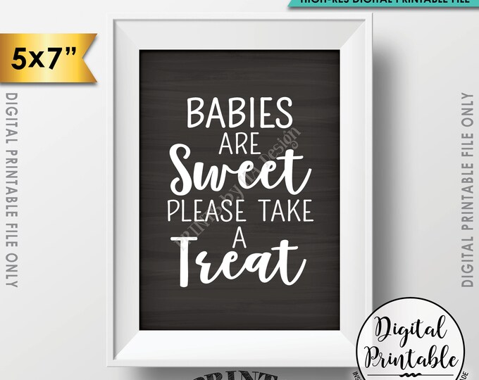 Treat Sign, Babies are Sweet Please Take a Treat Baby Shower Sign, Sweet Treats Sign, Chalkboard Style PRINTABLE 5x7” Instant Download Sign