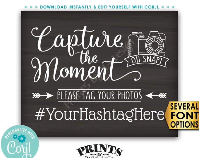 Capture the Moment Hashtag Sign, Tag Your Photos on Social Media, PRINTABLE 8x10/16x20” Chalkboard Style Sign <Edit Yourself with Corjl>