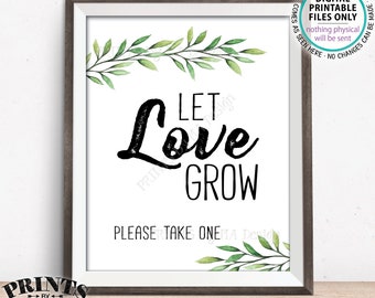 Let Love Grow Sign, Greenery Wedding Favors Sign, Please Take One, Twigs Succulents Cactus Seeds Sapplings, PRINTABLE 8x10” Sign <ID>