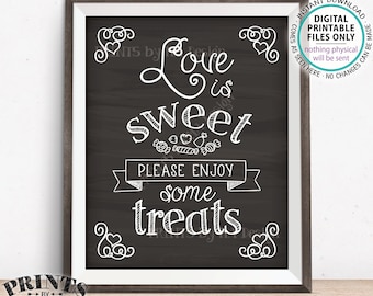 Love is Sweet Please Enjoy Some Treats Wedding Reception Decor Engagement Rehearsal, PRINTABLE 8x10/16x20” Chalkboard Style Treat Sign <ID>